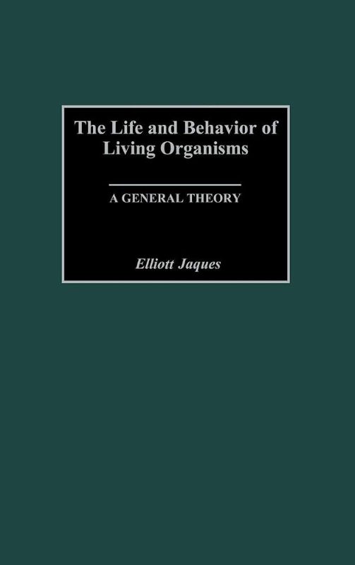 The Life and Behavior of Living Organisms: A General Theory