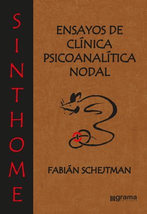 Sinthome: ensayos de clínica psicoanalítica nodal