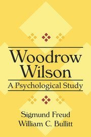 Thomas Woodrow Wilson: A Psychological Study